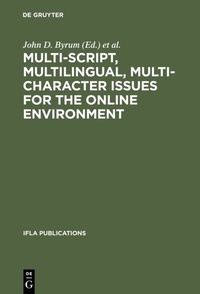 Abbildung von: Multi-script, Multilingual, Multi-character Issues for the Online Environment - De Gruyter