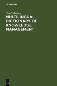 Abbildung von: Multilingual Dictionary of Knowledge Management - De Gruyter Saur