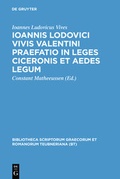Cover: Ioannis Lodovici Vivis Valentini praefatio in leges Ciceronis et aedes legum - De Gruyter