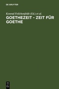 Cover: Goethezeit - Zeit f&uuml;r Goethe - De Gruyter