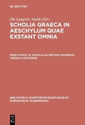 Cover: Scholia in septem adversus Thebas continens - De Gruyter