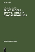 Cover: Prinz Albert - Ein Wettiner in Gro&szlig;britannien - De Gruyter Saur