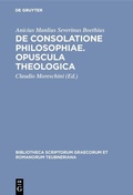 Cover: De consolatione philosophiae. Opuscula theologica - De Gruyter
