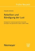 Cover: Rebellion und B&auml;ndigung der Lust - De Gruyter