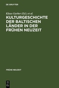 Cover: Kulturgeschichte der baltischen L&auml;nder in der Fr&uuml;hen Neuzeit - De Gruyter