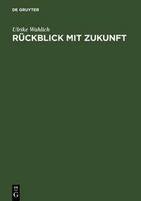 Abbildung von: Rückblick mit Zukunft - De Gruyter Saur