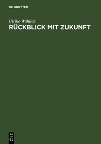 Abbildung von: Rückblick mit Zukunft - De Gruyter
