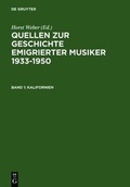 Cover: Quellen zur Geschichte emigrierter Musiker 1933-1950 / Sources Relating... / Kalifornien / California / California - De Gruyter Saur