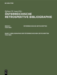 Abbildung von: Bibliographie der österreichischen Zeitschriften 1704-1850 - De Gruyter Saur