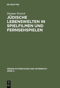 Cover: J&uuml;dische Lebenswelten in Spielfilmen und Fernsehspielen - De Gruyter