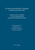 Cover: NS-Justiz und politische Verfolgung in &Ouml;sterreich 1938-1945 / National Socialist Judiciary and Political Persecution in Austria 1938-1945 - De Gruyter Saur