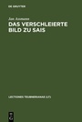 Cover: Das verschleierte Bild zu Sais - De Gruyter