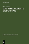 Cover: Das verschleierte Bild zu Sais - De Gruyter
