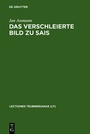 Cover: Das verschleierte Bild zu Sais - De Gruyter