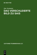 Cover: Das verschleierte Bild zu Sais - De Gruyter