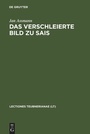 Cover: Das verschleierte Bild zu Sais - De Gruyter