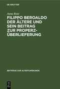 Bild: Filippo Beroaldo der &Auml;ltere und sein Beitrag zur Properz-&Uuml;berlieferung - De Gruyter