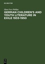 Bild: German Children's and Youth Literature in Exile 1933-1950 - De Gruyter Saur