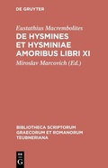 Cover: De Hysmines et Hysminiae amoribus libri XI - De Gruyter