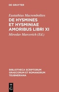 Cover: De Hysmines et Hysminiae amoribus libri XI - De Gruyter