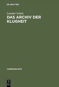 Cover: Das Archiv der Klugheit - De Gruyter