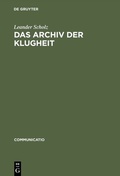 Cover: Das Archiv der Klugheit - De Gruyter