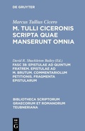 Cover: Marcus Tullius Cicero: M. Tulli Ciceronis scripta quae manserunt omnia / Epistulae ad Quintum fratrem. Epistulae ad M. Brutum. Commentariolum petitionis. Fragmenta epistularum - De Gruyter
