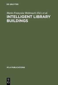 Abbildung von: Intelligent Library Buildings - De Gruyter Saur