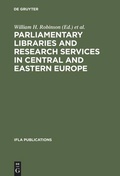 Cover: Parliamentary Libraries and Research Services in Central and Eastern Europe - De Gruyter Saur