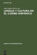 Cover: Lengua y cultura en el Caribe hisp&aacute;nico - De Gruyter