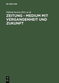 Abbildung von: Zeitung - Medium mit Vergangenheit und Zukunft - De Gruyter Saur