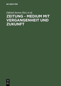 Abbildung von: Zeitung - Medium mit Vergangenheit und Zukunft - De Gruyter Saur
