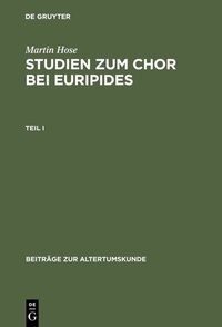 Abbildung von: Studien zum Chor bei Euripides. Teil 1 - De Gruyter