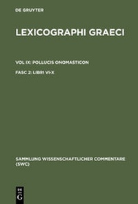 Abbildung von: Lexicographi Graeci. Pollucis Onomasticon / Libri VI-X - De Gruyter