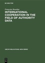 Cover: International cooperation in the field of authority data - De Gruyter Saur