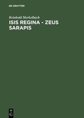 Cover: Isis regina - Zeus Sarapis - De Gruyter