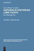 Cover: Gaius Plinius Secundus: Naturalis historiae libri XXXVII / Libri XXIII-XXX - De Gruyter