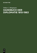 Cover: Handbuch der Diplomatie 1815-1963 - De Gruyter