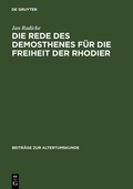 Cover: Die Rede des Demosthenes f&uuml;r die Freiheit der Rhodier - De Gruyter