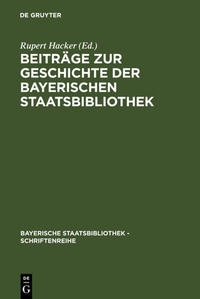 Abbildung von: Beiträge zur Geschichte der Bayerischen Staatsbibliothek - De Gruyter Saur