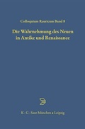Cover: Die Wahrnehmung des Neuen in Antike und Renaissance - De Gruyter