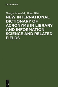 Abbildung von: New International Dictionary of Acronyms in Library and Information Science and Related Fields - De Gruyter Saur