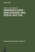Cover: Friedrich Spee - Seelsorger und poeta doctus - De Gruyter