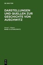 Cover: Darstellungen und Quellen zur Geschichte von Auschwitz / IG Auschwitz - De Gruyter Saur