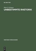 Cover: Unbestimmte Rhetorik - De Gruyter
