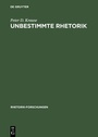 Cover: Unbestimmte Rhetorik - De Gruyter