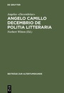 Bild: Angelo Camillo Decembrio De politia litteraria - De Gruyter