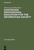 Cover: Continuing Professional Education for the Information Society - De Gruyter Saur