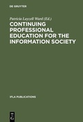 Cover: Continuing Professional Education for the Information Society - De Gruyter Saur