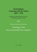 Cover: Deutschland, Armenien und die T&uuml;rkei 1895-1925 / Thematisches Lexikon zu Personen, Institutionen, Orten, Ereignissen - De Gruyter